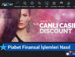 Piabet Finansal İşlemleri Nasıl