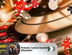 Pinbahis Casino Oyunları Şikayetleri
